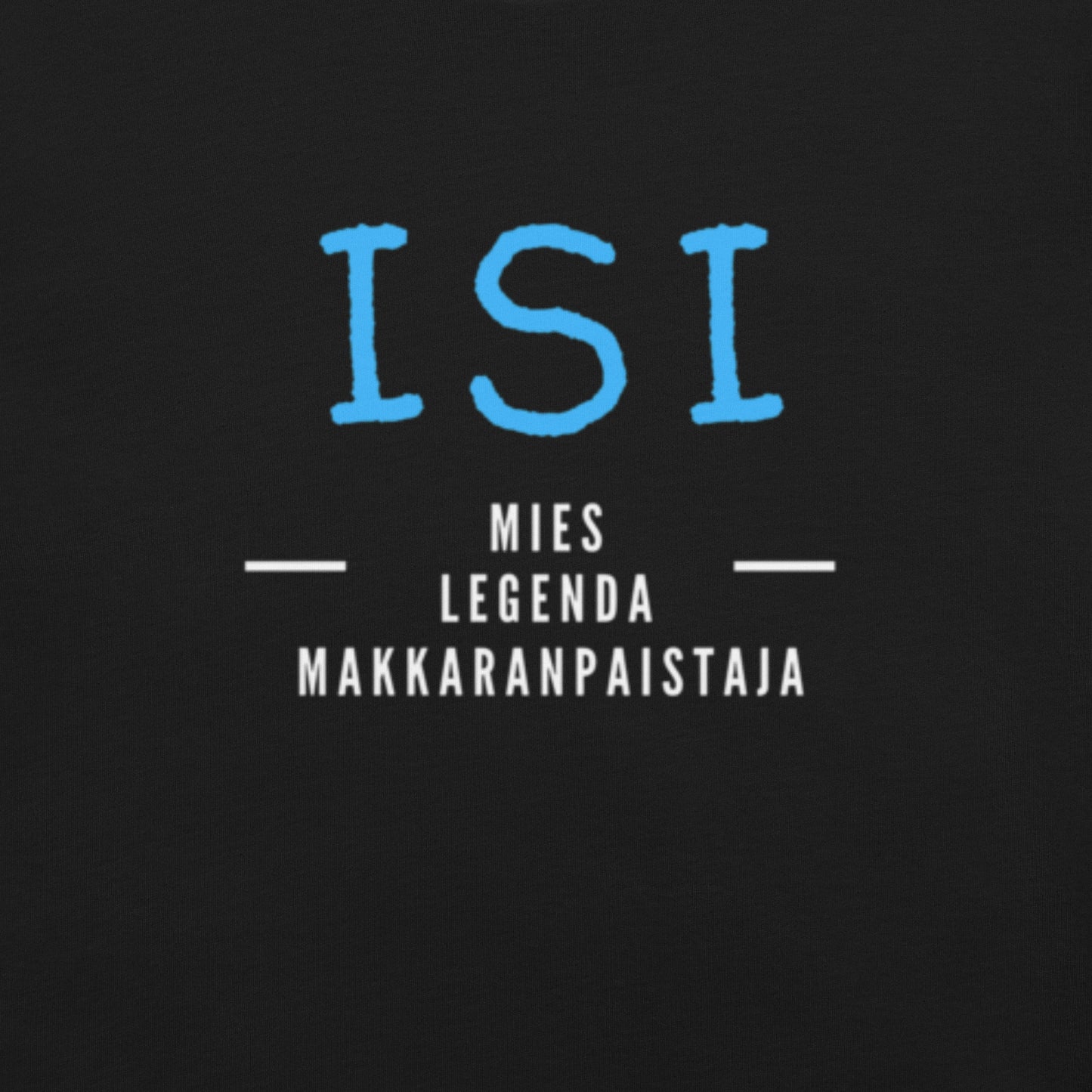 ISI – Mies. Legenda. Makkaranpaistaja. T-paita | Lahja isälle