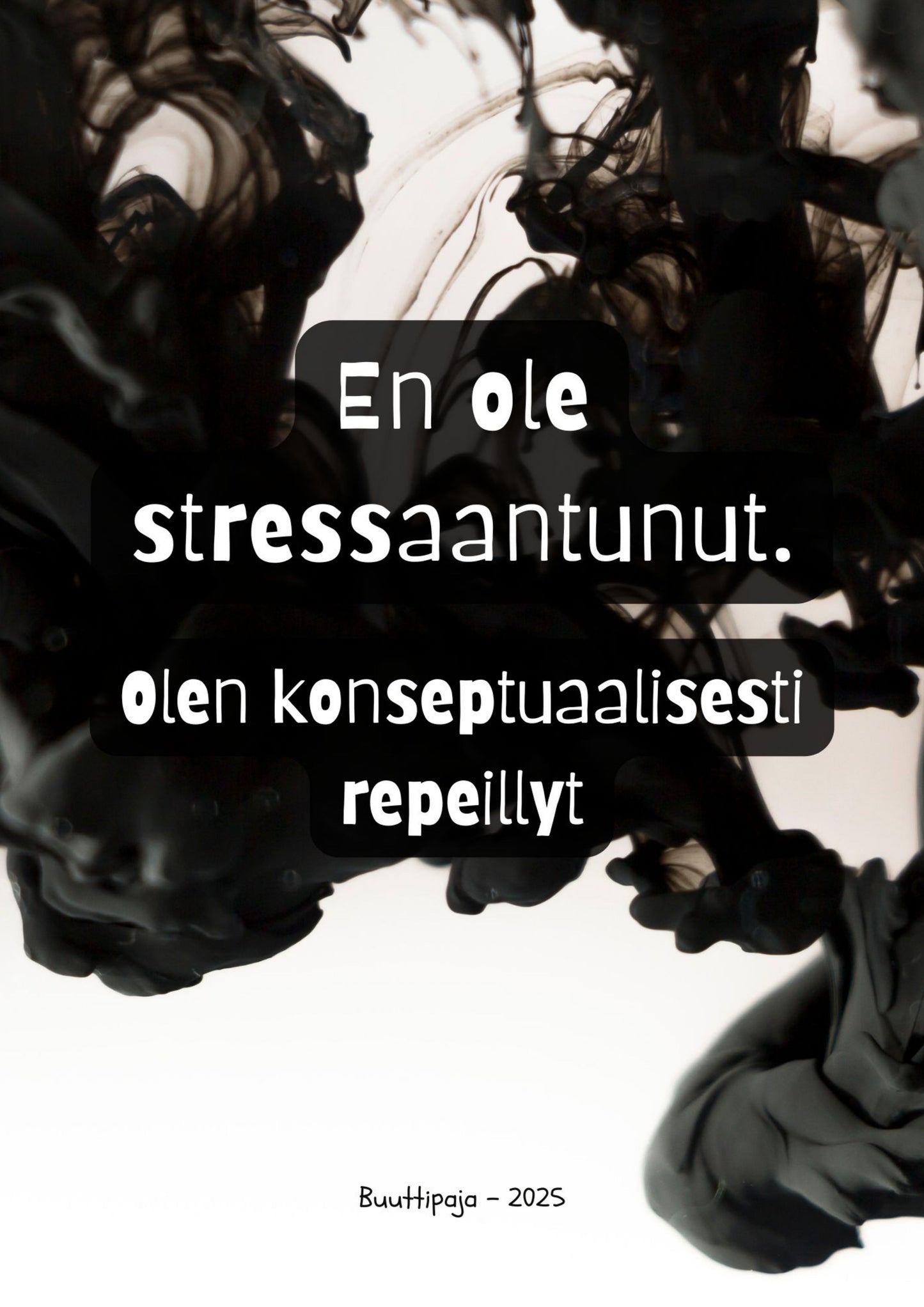 Juliste en ole stressaantunut - tulosta itse