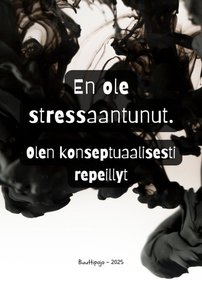 Juliste en ole stressaantunut - tulosta itse
