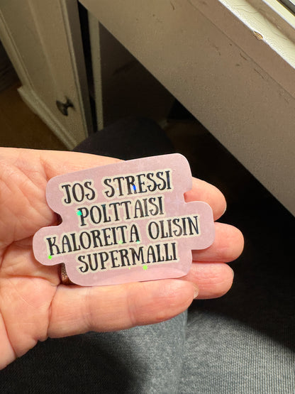 Jos stressi polttaisi kaloreita olisin supermalli – hologrammitarra 4x6cm