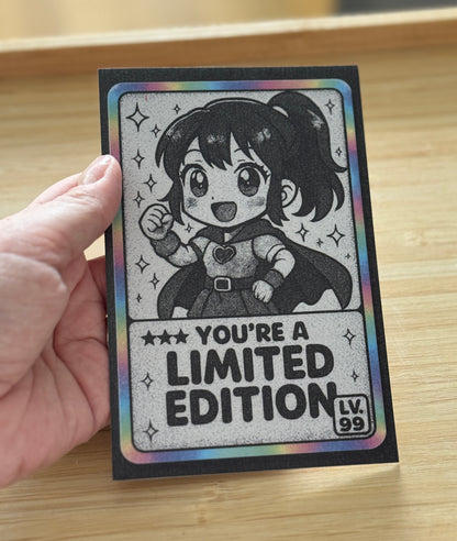 You're A Limited Edition - Tsemppikortti | A6 Käsintehty Kortti