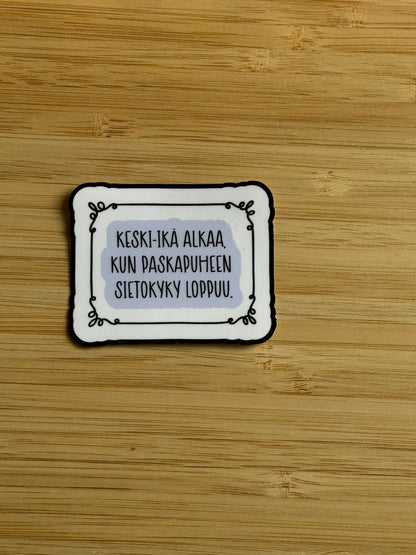 Keski-ikä alkaa, kun paskapuheen sietokyky loppuu | Huumoritarra