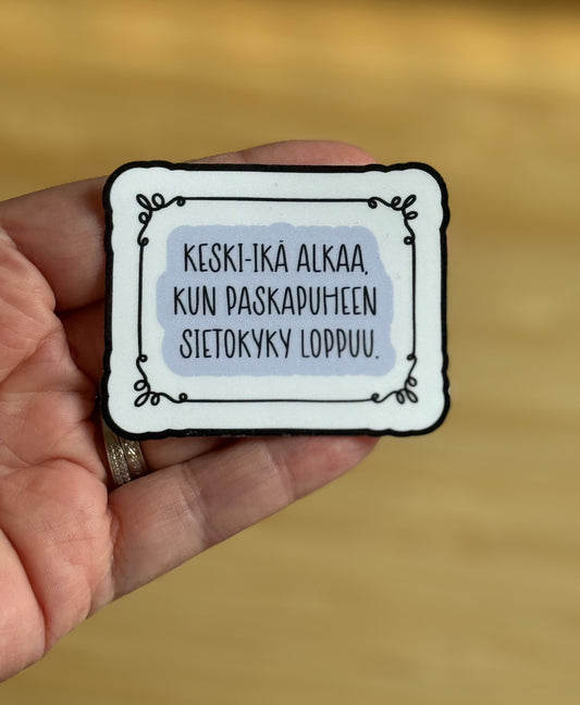 Keski-ikä alkaa, kun paskapuheen sietokyky loppuu | Huumoritarra