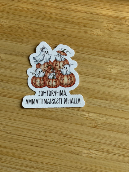 Johtoryhmä – ammattimaisesti pihalla | Hauska työelämätarra
