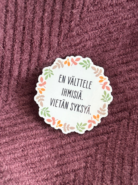 En välttele ihmisiä. Vietän syksyä. | Hauska syystarra