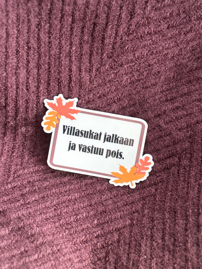 Villasukat jalkaan ja vastuu pois. 🍂