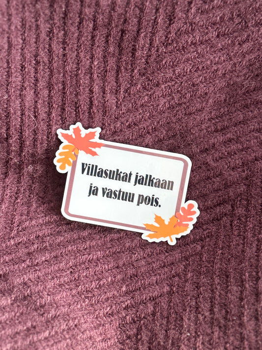Villasukat jalkaan ja vastuu pois. 🍂