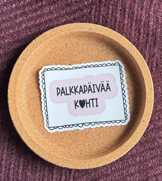 Palkkapäivää kohti – laminoitu vinyylitarra