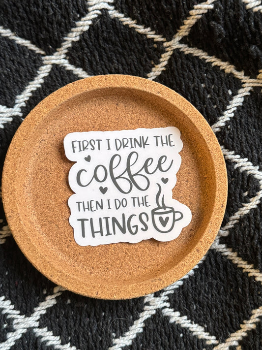 First I Drink the Coffee, Then I Do the Things – Laminoitu vinyylitarra ☕🤎