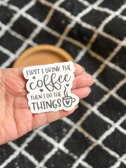 First I Drink the Coffee, Then I Do the Things – Laminoitu vinyylitarra ☕🤎