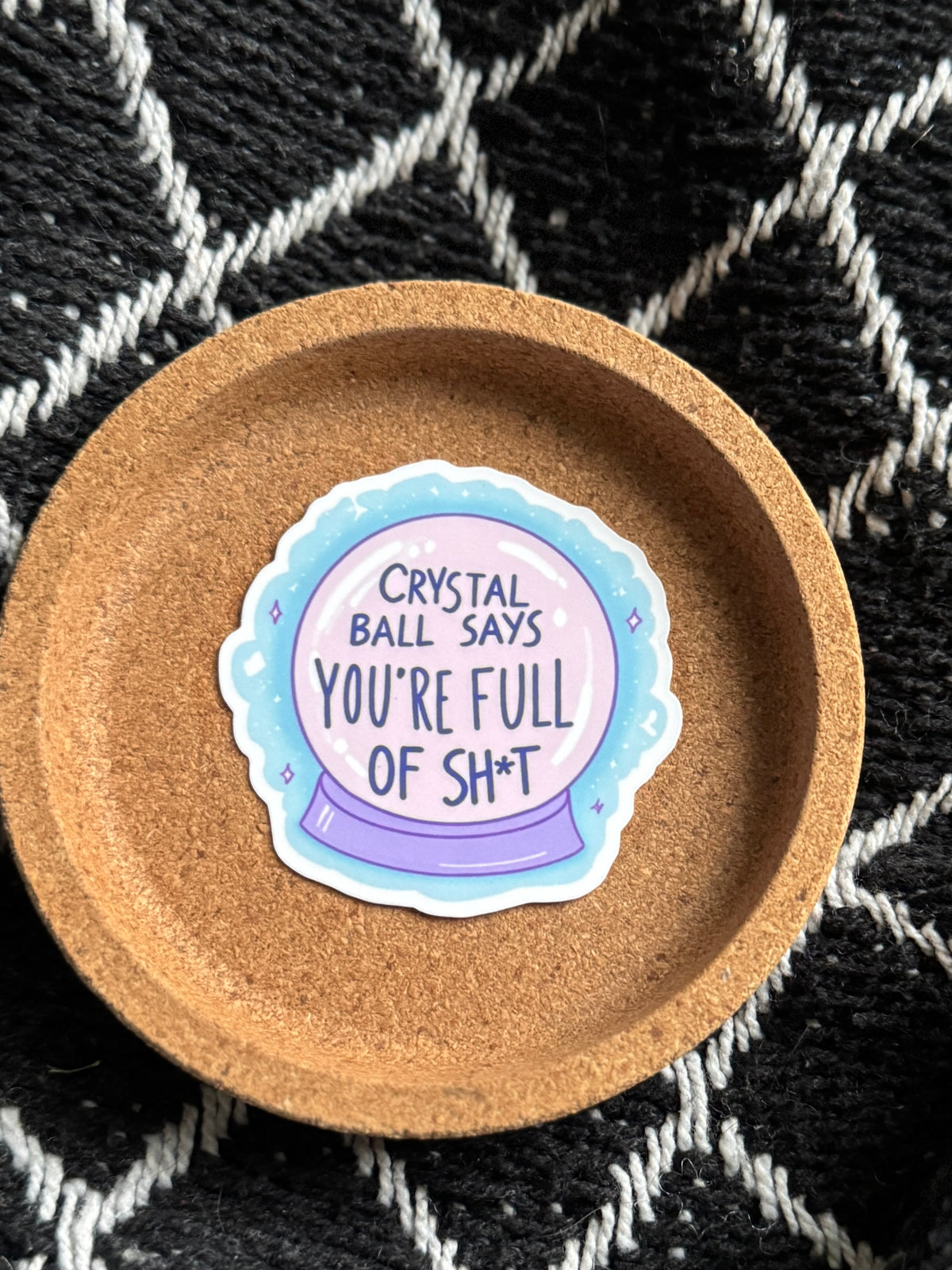 🔮 Crystal Ball Says You're Full of Sh*t – vinyylitarra