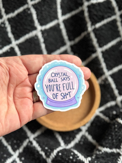 🔮 Crystal Ball Says You're Full of Sh*t – vinyylitarra