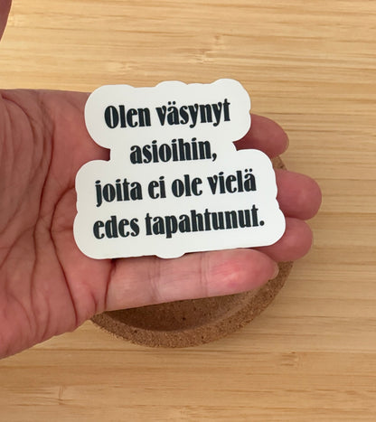 Olen väsynyt asioihin, joita ei ole vielä edes tapahtunut – vinyylitarra | Aikuisuus™️