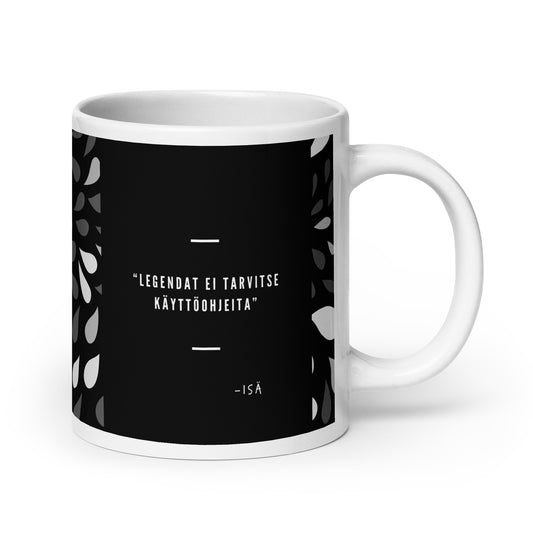 Legendat ei tarvitse käyttöohjeita -muki – mustavalkoinen huumoriprintti  esimerkiksi isälle