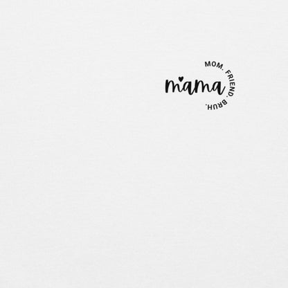 Mama. Mom. Friend. Bruh. – Collegepaita äideille | Humoristinen unisex sweatshirt