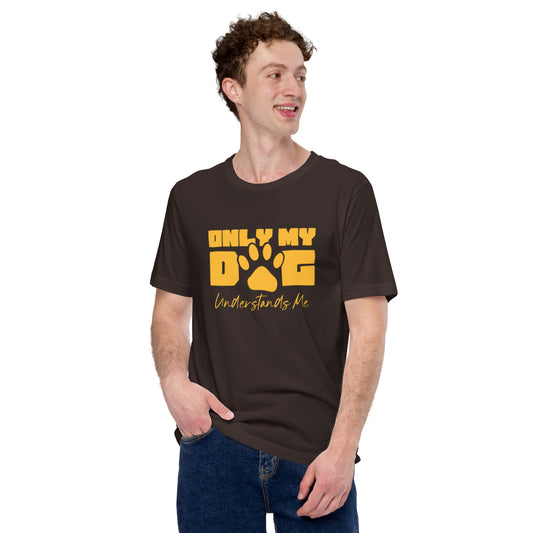 Only My Dog Understands Me t-paita – koira paita