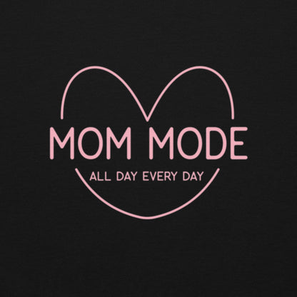 Mom Mode collegepaita – ALL DAY EVERY DAY | äitipaita | unisex sweatshirt | lahja äidille
