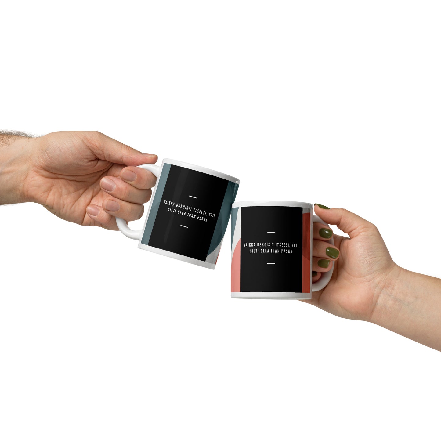 Vaikka uskoisit itseesi, voit silti olla ihan paska -muki | Mustaa huumoria ja raakaa totuutta