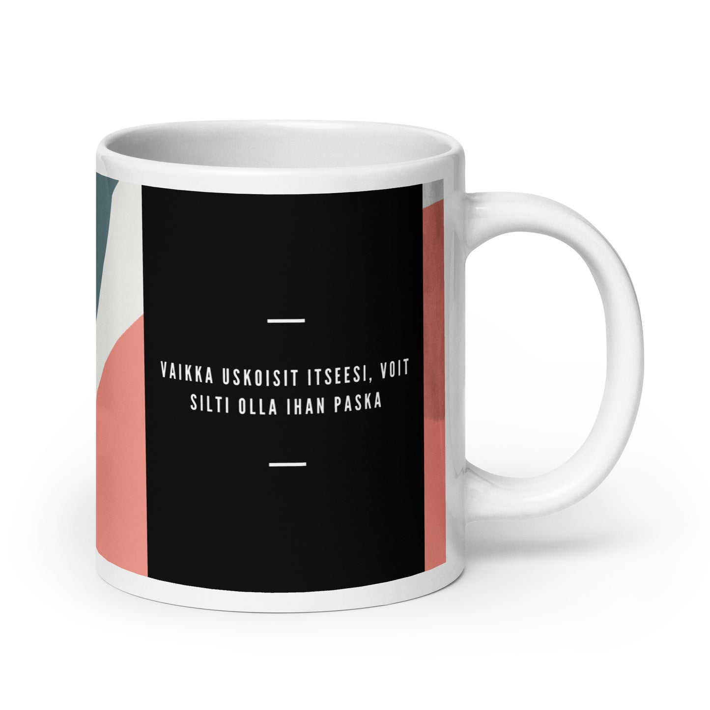 Vaikka uskoisit itseesi -muki – mustaa huumoria ja sarkasmia