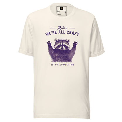 Relax, We're All Crazy T-paita – Hauska Pesukarhu Paita | Unisex