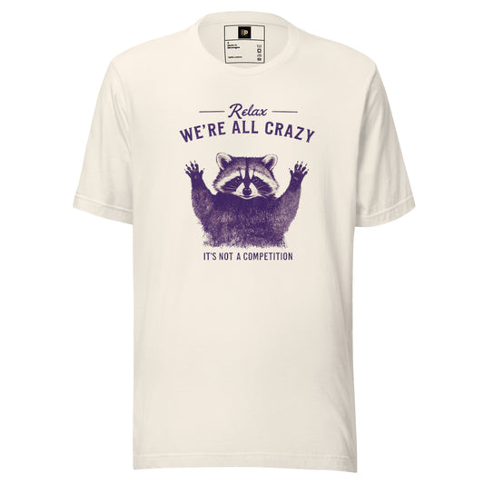 Relax, We're All Crazy T-paita – Hauska Pesukarhu Paita | Unisex