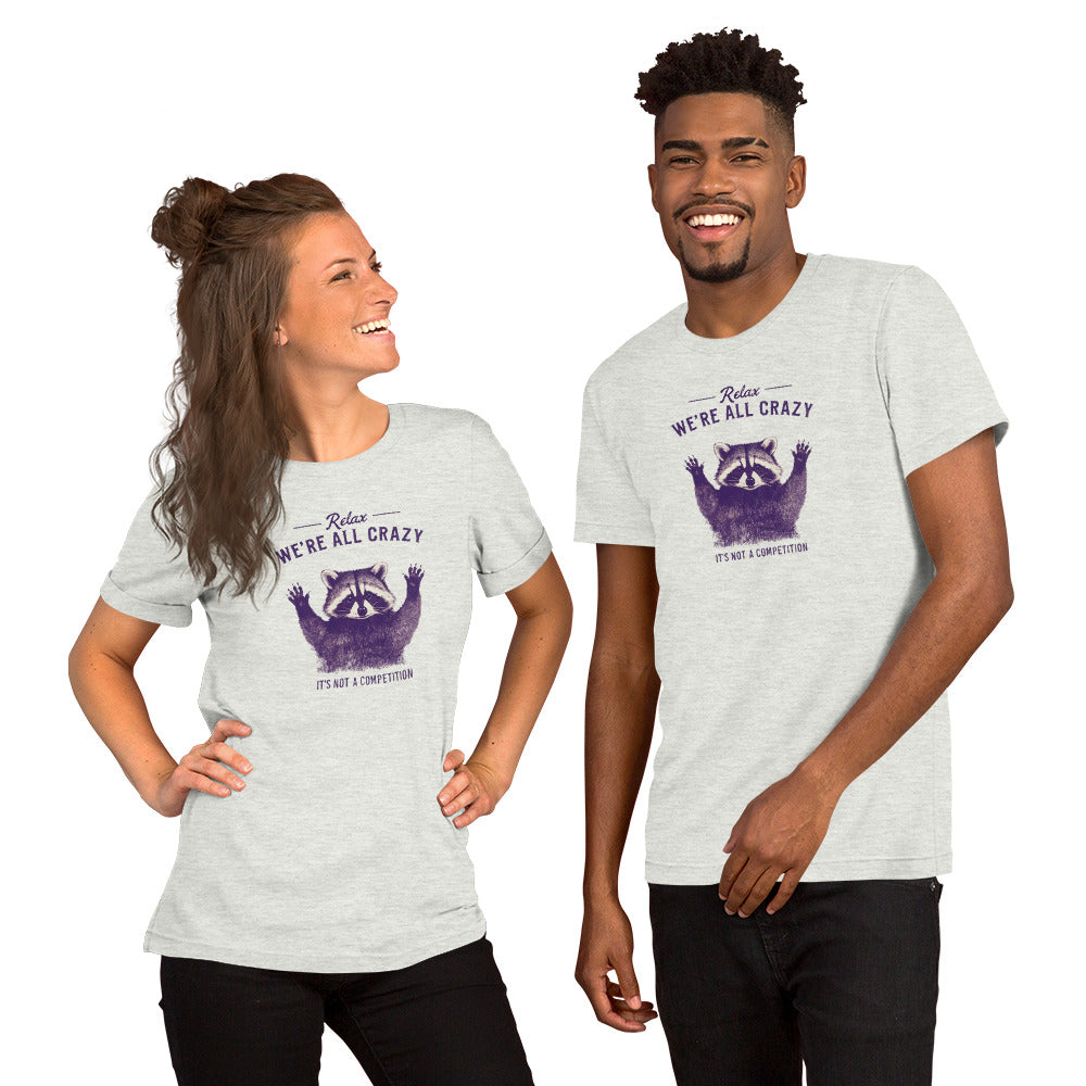 Relax, We're All Crazy T-paita – Hauska Pesukarhu Paita | Unisex